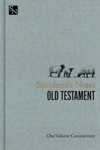 Bible Studies: Shepherds Notes on the Old Testament: One Volume Commentary