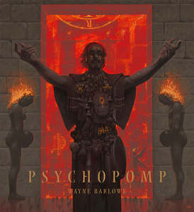 Psychopomp by WAYNE BARLOWE