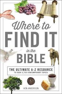 Concordances: Where To Find It In The Bible (A-Z)