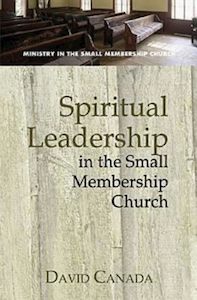 Spiritual Leadership In Small Membership Church