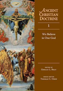 We Believe In One God  Ancient Christian Doctrine Vol 1