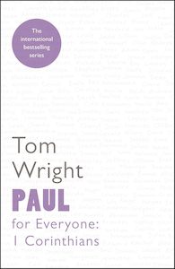 Paul for Everyone: 1 Corinthians (For Everyone Series: New Testament) - Tom Wrig
