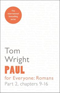 Paul for Everyone: Romans Part 2: Chapters 9-16 (For Everyone Series: New Testam