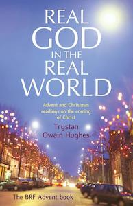 Advent: Real God In The Real World (Brf Advent 2014)