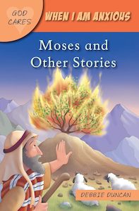 Kids Devotionals: God Cares When I am anxious - Moses and Other Stories