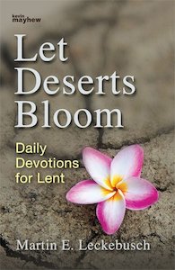 Easter Lent: Let Deserts Bloom: Daily Devotions For Lent