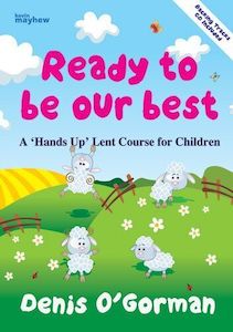 Easter Lent: Ready To Be Our Best