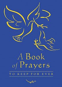 Prayer Sprituality: A Book of Prayers to Keep for Ever by Lois Rock