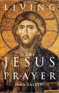 Living The Jesus Prayer- Irma Zaleski