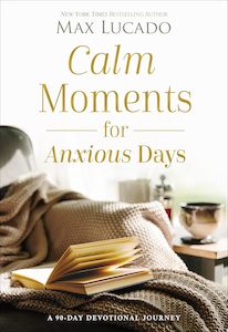 1 Get 2nd Half Price: Calm Moments For Anxious Days: A 90-Day Devotional Journey