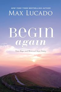 1 Get 2nd Half Price: Begin Again - Max Lucado