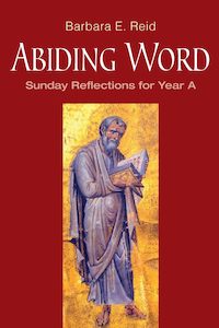 Abiding Word- Sunday Reflections Year A