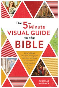 The 5-Minute Visual Guide to the Bible: Time Lines, Photographs, Paintings, and