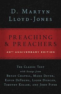 Preaching: Preaching And Preachers (40Th Ann Ed)