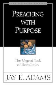 Preaching: Preaching With Purpose (P/B)
