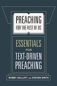 Preaching: Preaching for the Rest of Us - Essentials for Text-Driven Preaching