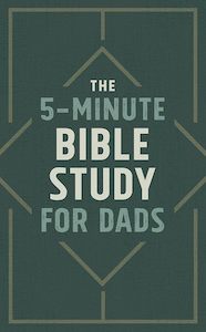 Fathers Day Gift Ideas: The 5-Minute Bible Study for Dads