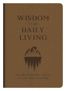 Wisdom For Daily Living - For Men