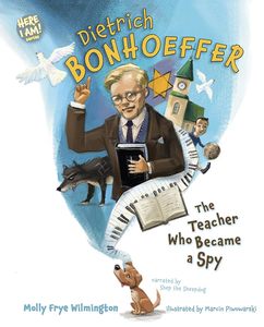 Dietrich Bonhoeffer: The Teacher Who Became a Spy ...