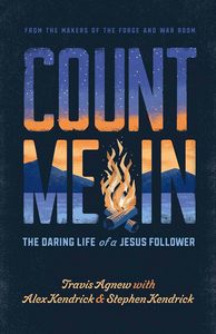 General: Count Me In - The Daring Life of a Jesus Follower by Travis Agnew
