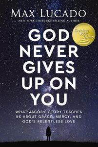 General: God Never Gives Up On You H/C by Max Lucado
