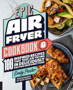 Epic Air Fryer Cookbook