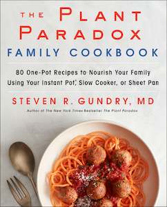 The Plant Paradox Family Cookbook: 80 One-Pot Recipes to Nourish Your Family Usi&hellip;