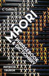 Dictionaries: Collins Maori Phrasebook and Dictionary by Patricia Tauroa