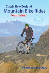 Classic New Zealand Mountain Bike Rides South Island by Kennett Brothers