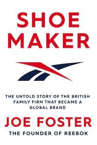 Sport: Shoe Maker by Joe Foster The Founder of Reebok
