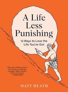 New Zealand: A Life Less Punishing Matt Heath