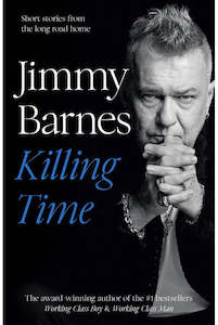 Music: Killing Time by Jimmy Barnes