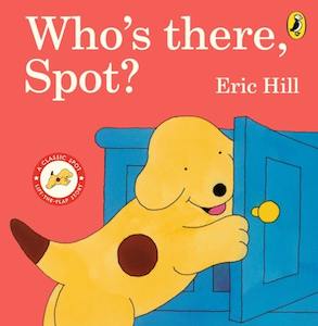 Board Books: Who's There, Spot? Eric Hill