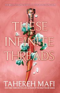 Teen Young Adult Reads: These Infinite Threads Tahereh Mafi