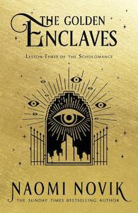 Science Fiction Fantasy 1: Golden Enclaves Naomi Novik