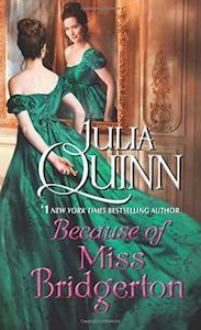 Because of Miss Bridgerton Julia Quinn