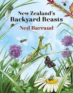 Childrens Non Fiction: New Zealands Backyard Beasts Ned Barraud