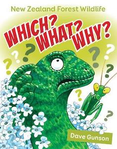 Which? What? Why? New Zealand Forest Wildlife Dave Gunson