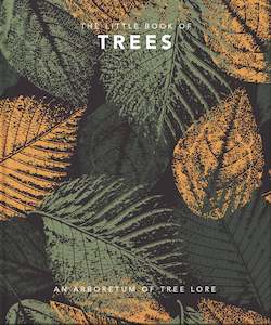 The Little Book of Trees An Arboretum of Tree Lore
