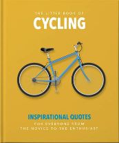 The Little Book of Cycling Inspirational Quotes