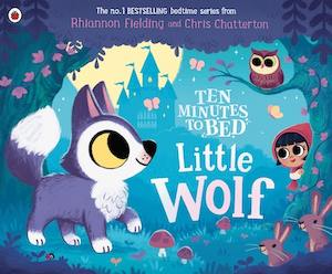 Ten Minutes to Bed Little Wolf Rhiannon Fielding Chris Chatterton