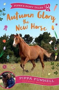 Childrens Fiction: Pippas Pony Tales Autumn Glory the New Horse Pippa Funnell