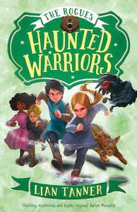 The Rogues 3: Haunted Warriors Lian Tanner
