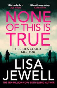 None of This is True Lisa Jewell