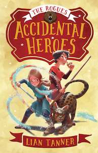 Black Friday Childrens Specials: The Rogues 1: Accidental Heroes Lian Tanner