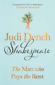 Mothers Day: Shakespeare The Man Who Pays The Rent  Dame Judi Dench