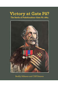 Non Fiction: Victory at Gate Pa Buddy Mikaere Cliff Simons