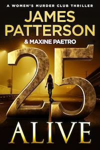 Crime Thriller: Women's Murder Club #25: 25 Alive James Patterson