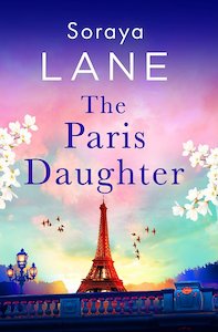 Fiction: Paris Daughter Soraya Lane