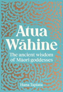 Health Wellbeing: Atua Wāhine Hana Tapiata